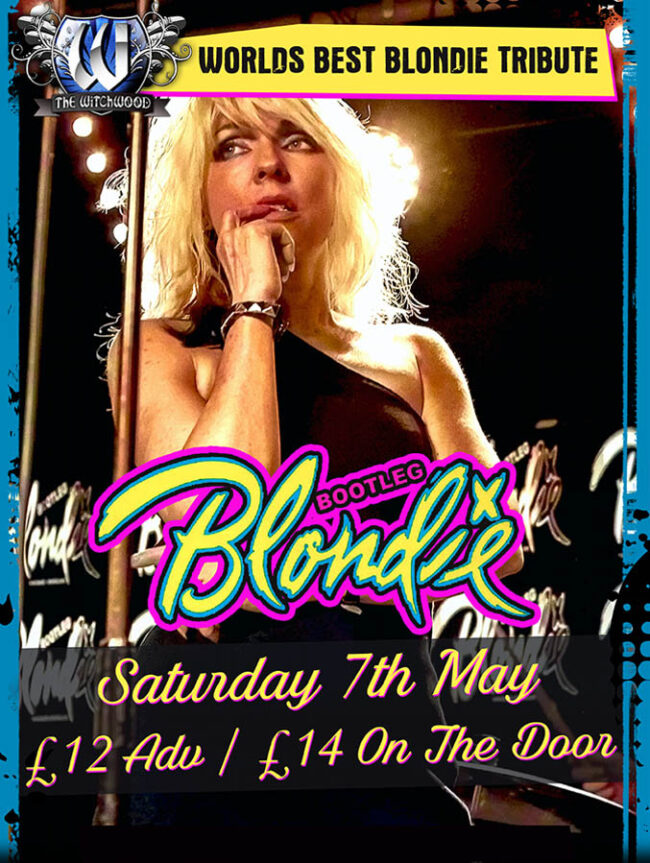 Bootleg Blondie - Saturday 7th May 2022 witchwood