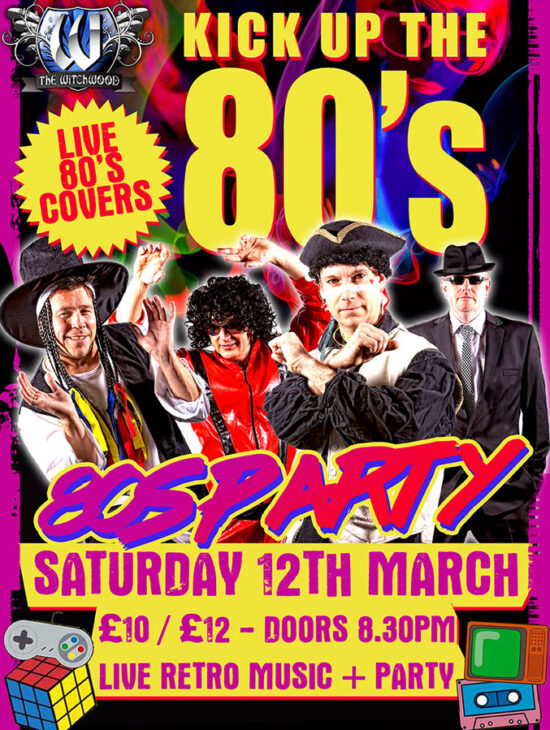 Kick Up The 80's - Saturday 12th March 2022 - The Witchwood