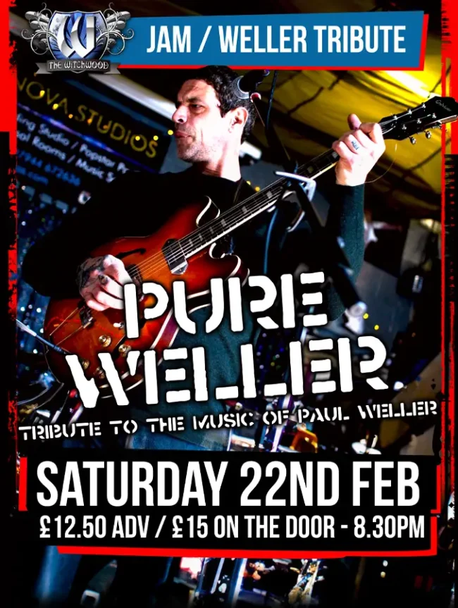Pure Weller - Saturday 22nd February 2025