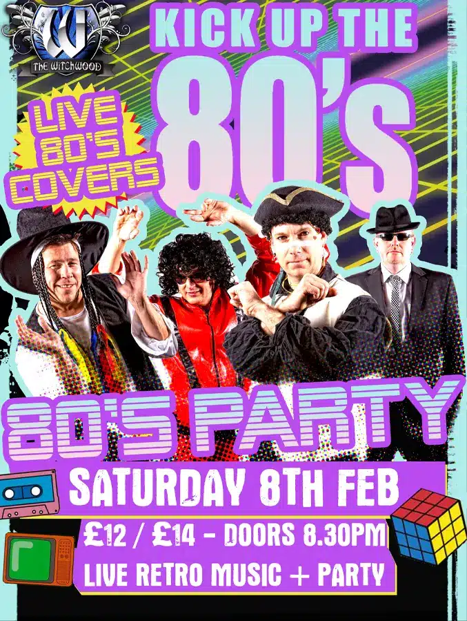 Kick Up The 80's Saturday 8th February 2025 The Witchwood