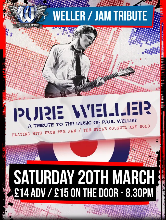 Pure Weller - Saturday 20th March 2027 - The Witchwood - Live